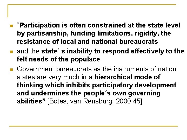 n n n “Participation is often constrained at the state level by partisanship, funding