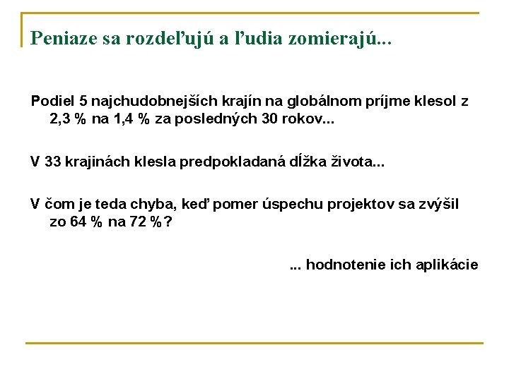 Peniaze sa rozdeľujú a ľudia zomierajú. . . Podiel 5 najchudobnejších krajín na globálnom