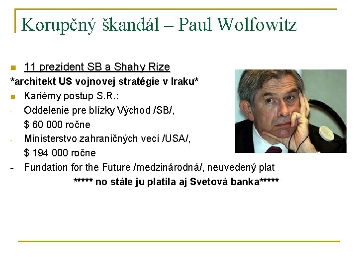 Korupčný škandál – Paul Wolfowitz n 11 prezident SB a Shahy Rize *architekt US