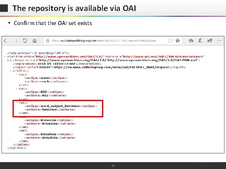 The repository is available via OAI • Confirm that the OAI set exists ©