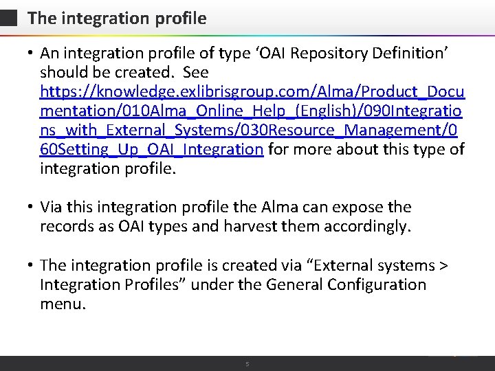The integration profile • An integration profile of type ‘OAI Repository Definition’ should be