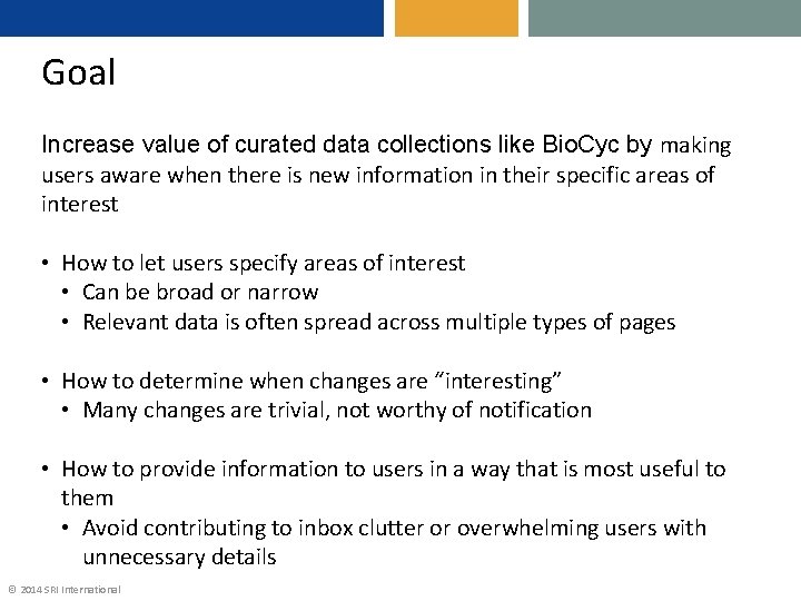 Goal Increase value of curated data collections like Bio. Cyc by making users aware