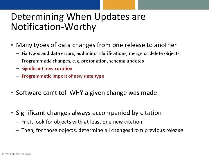 Determining When Updates are Notification-Worthy • Many types of data changes from one release