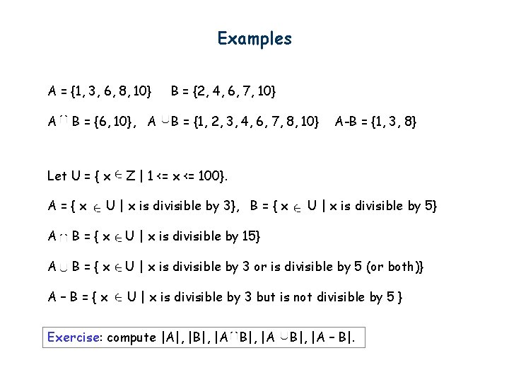 Examples A = {1, 3, 6, 8, 10} B = {2, 4, 6, 7,