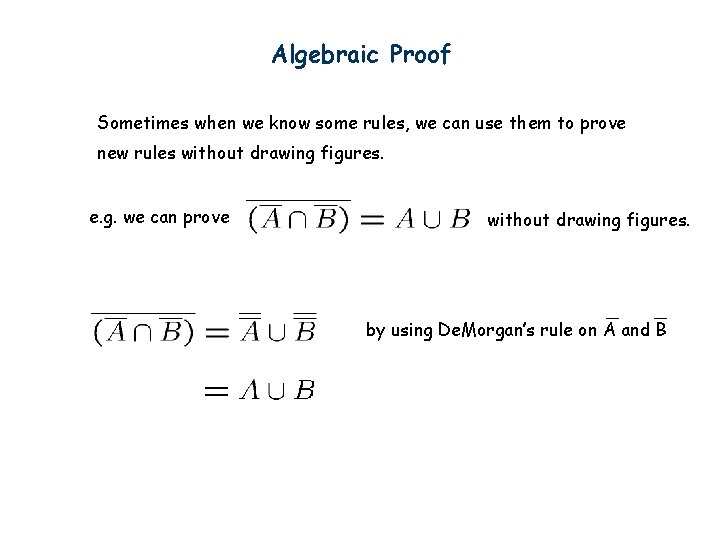 Algebraic Proof Sometimes when we know some rules, we can use them to prove