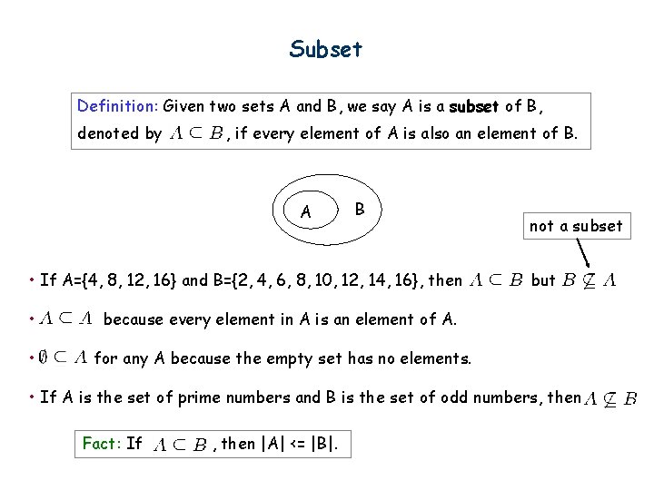 Subset Definition: Given two sets A and B, we say A is a subset