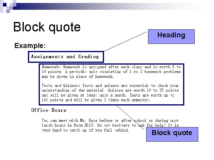 Block quote Heading Example: Block quote 