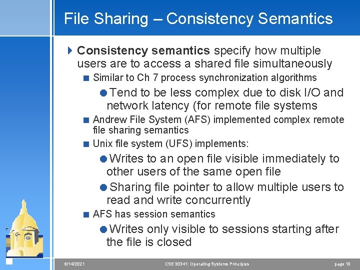 File Sharing – Consistency Semantics 4 Consistency semantics specify how multiple users are to