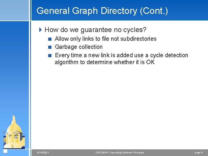General Graph Directory (Cont. ) 4 How do we guarantee no cycles? < Allow