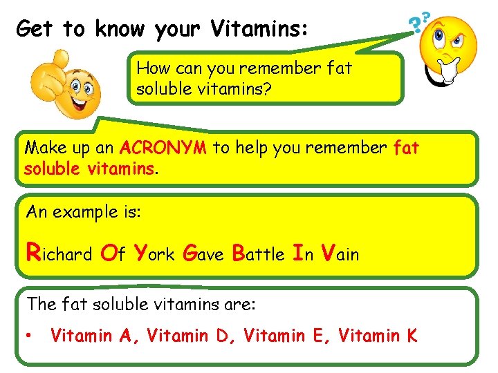 Get to know your Vitamins: How can you remember fat soluble vitamins? Make up