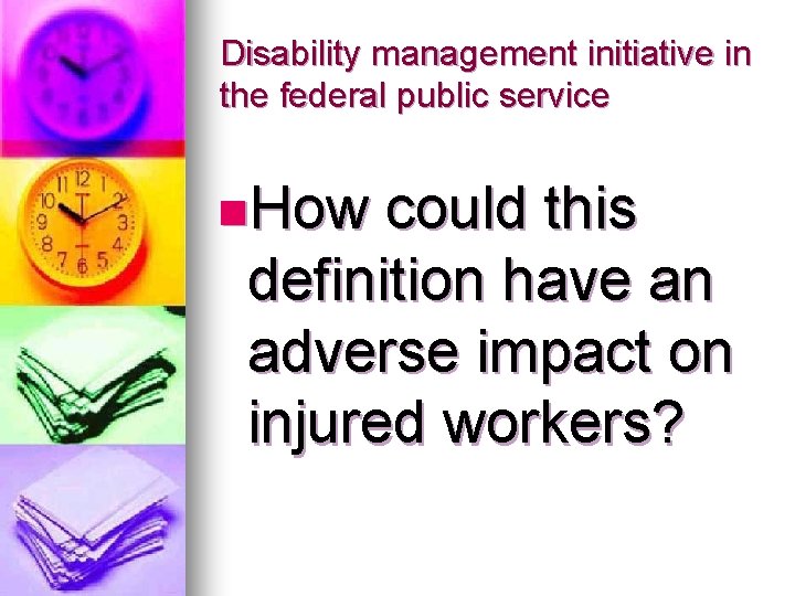 Disability management initiative in the federal public service n. How could this definition have