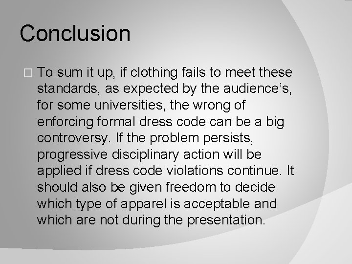 Conclusion � To sum it up, if clothing fails to meet these standards, as