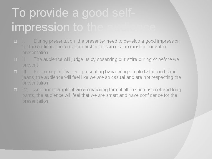 To provide a good selfimpression to the audience � � I. During presentation, the