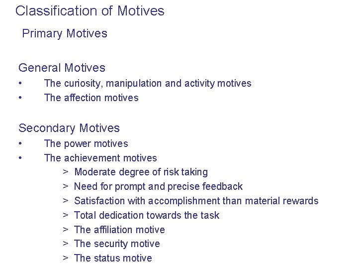 Classification of Motives Primary Motives General Motives • • The curiosity, manipulation and activity