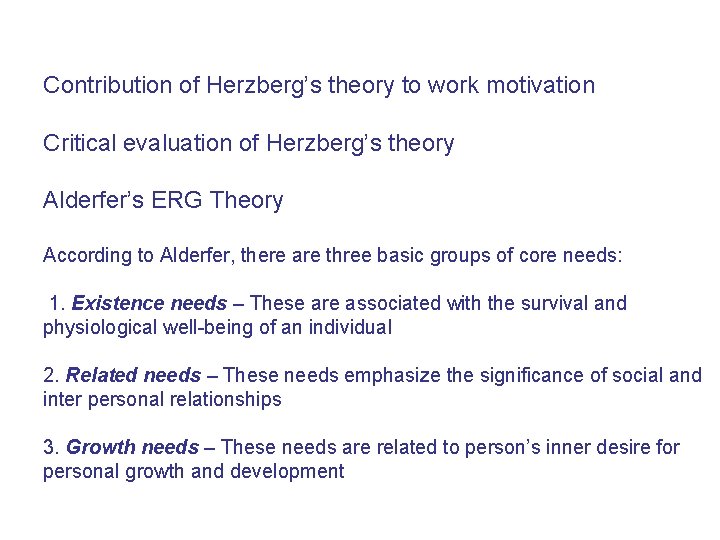 Contribution of Herzberg’s theory to work motivation Critical evaluation of Herzberg’s theory Alderfer’s ERG