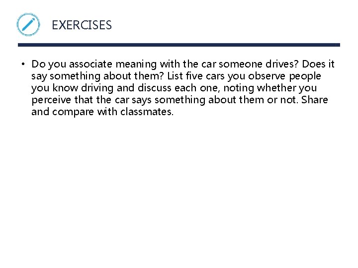 EXERCISES • Do you associate meaning with the car someone drives? Does it say