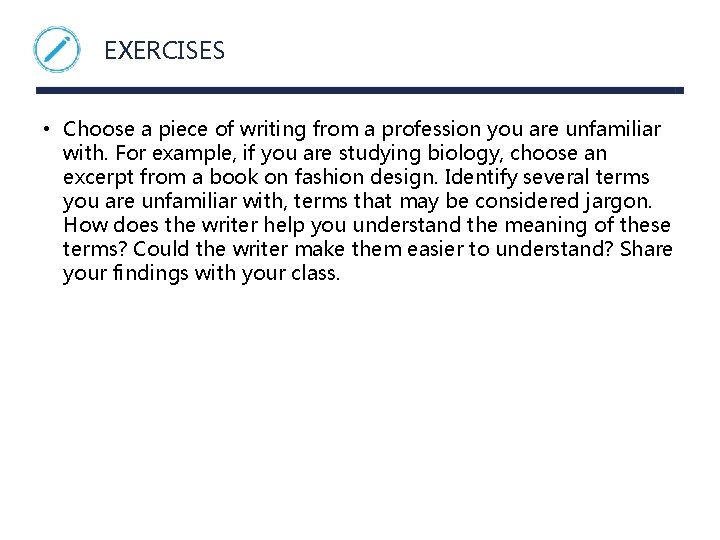EXERCISES • Choose a piece of writing from a profession you are unfamiliar with.