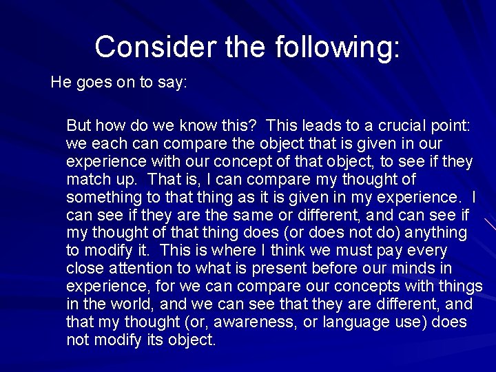 Consider the following: He goes on to say: But how do we know this?