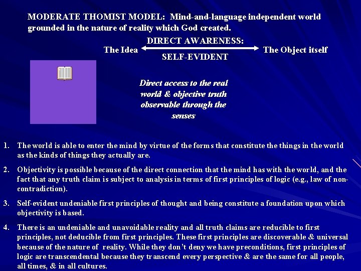 MODERATE THOMIST MODEL: Mind-and-language independent world grounded in the nature of reality which God