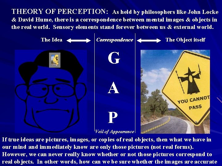 THEORY OF PERCEPTION: As held by philosophers like John Locke & David Hume, there