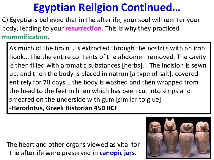 Egyptian Religion Continued… C) Egyptians believed that in the afterlife, your soul will reenter