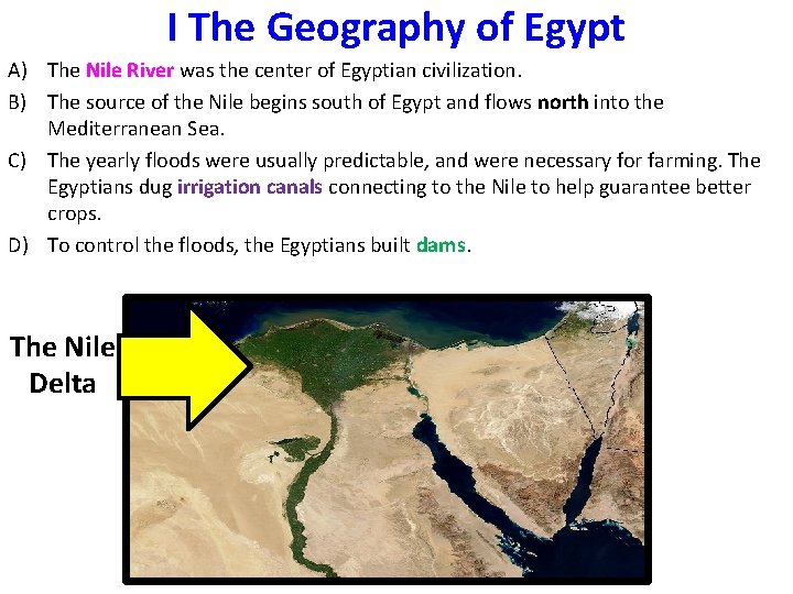 I The Geography of Egypt A) The Nile River was the center of Egyptian