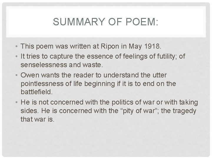 SUMMARY OF POEM: • This poem was written at Ripon in May 1918. •