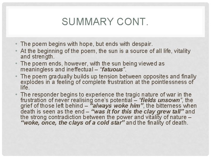 SUMMARY CONT. • The poem begins with hope, but ends with despair. • At
