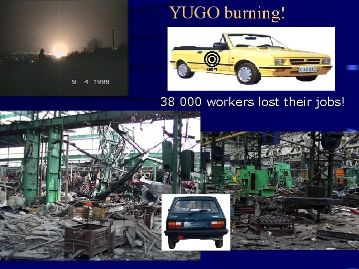 YUGO burning! 38 000 workers lost their jobs! 