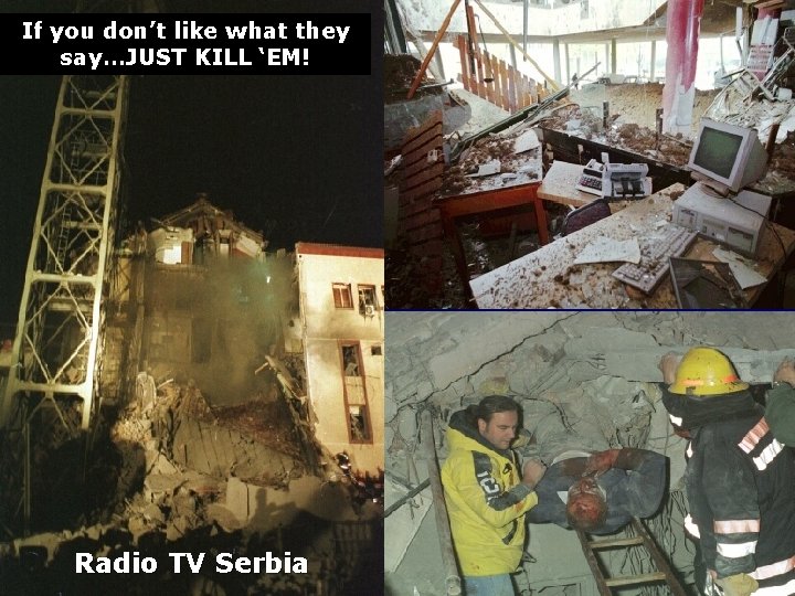 If you don’t like what they say…JUST KILL ‘EM! Radio TV Serbia 