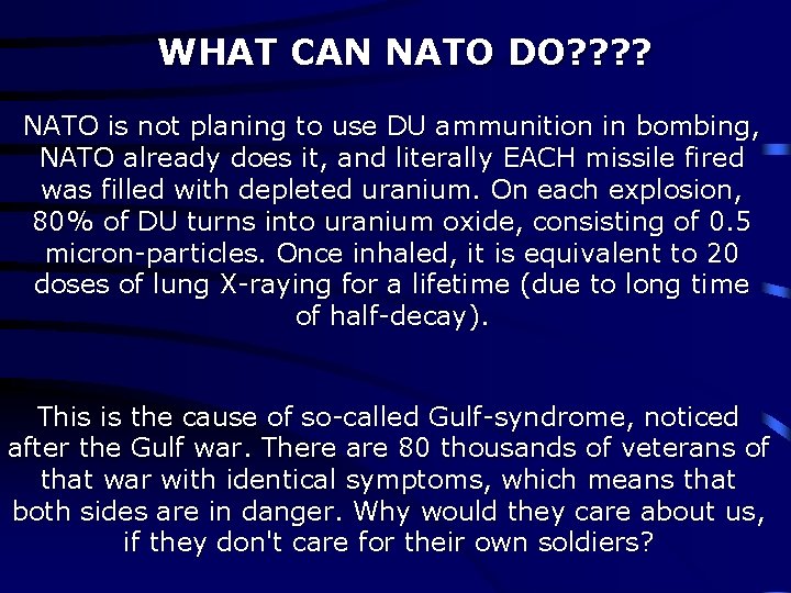 WHAT CAN NATO DO? ? NATO is not planing to use DU ammunition in
