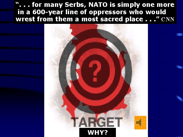 “. . . for many Serbs, NATO is simply one more in a 600