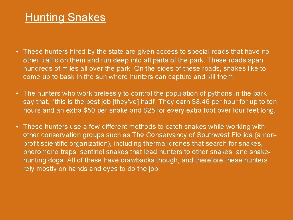 Hunting Snakes • These hunters hired by the state are given access to special
