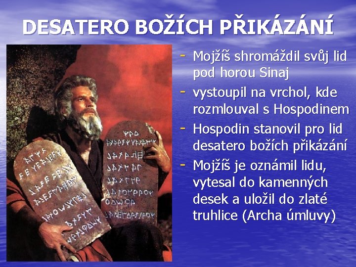 DESATERO BOŽÍCH PŘIKÁZÁNÍ - Mojžíš shromáždil svůj lid - pod horou Sinaj vystoupil na