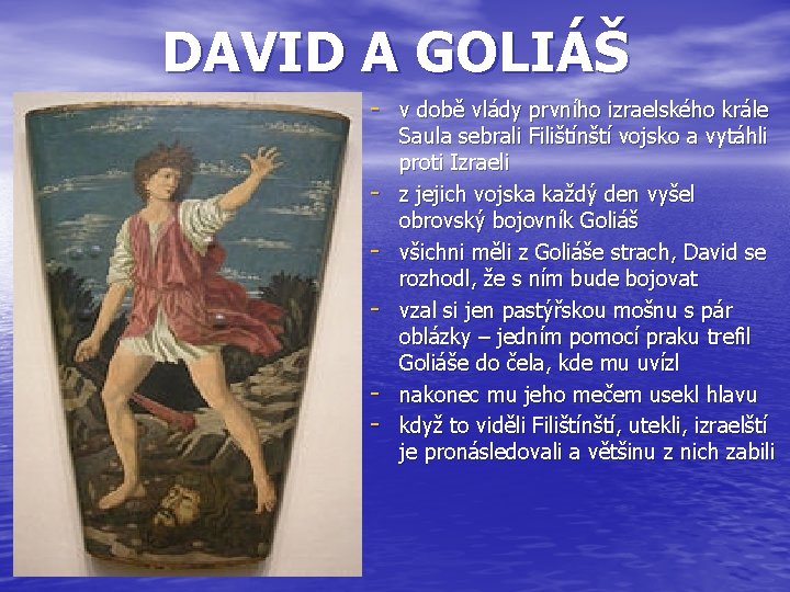 DAVID A GOLIÁŠ - v době vlády prvního izraelského krále - Saula sebrali Filištínští