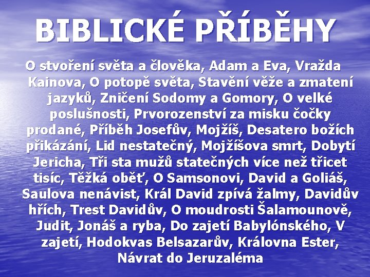 BIBLICKÉ PŘÍBĚHY O stvoření světa a člověka, Adam a Eva, Vražda Kainova, O potopě