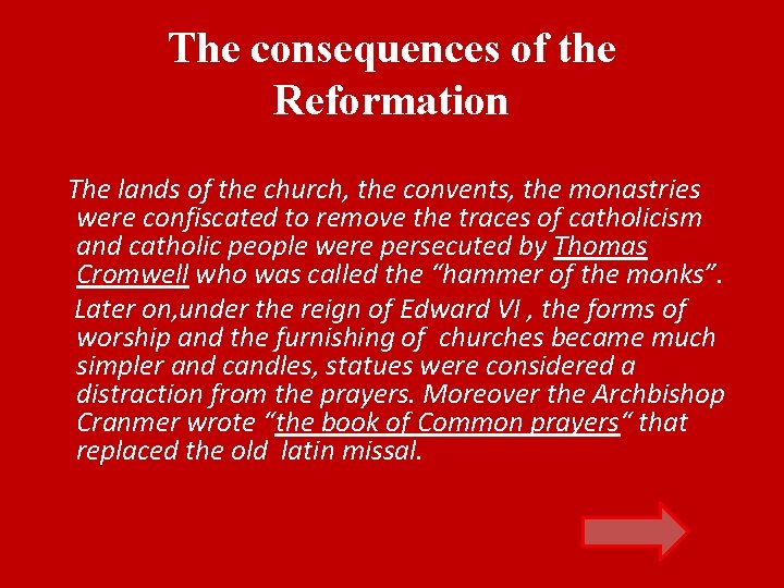 The consequences of the Reformation The lands of the church, the convents, the monastries