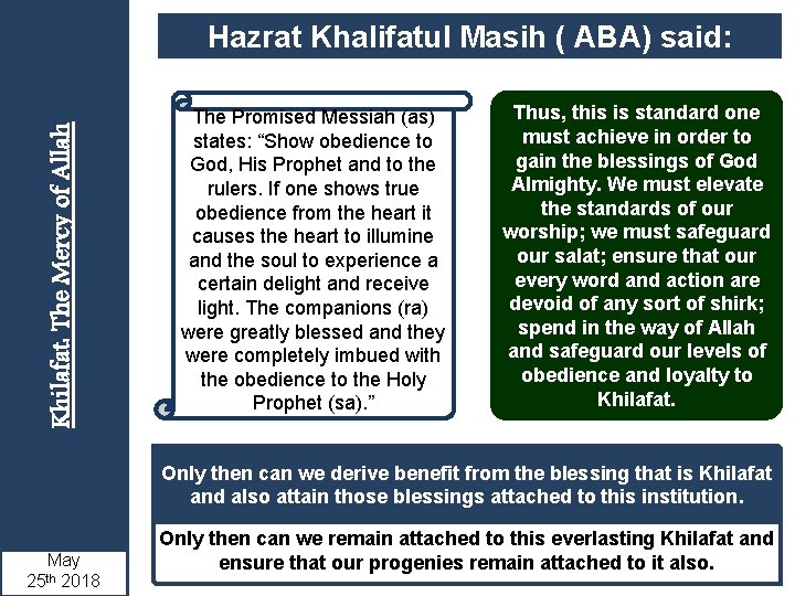 Khilafat: The Mercy of Allah Hazrat Khalifatul Masih ( ABA) said: The Promised Messiah