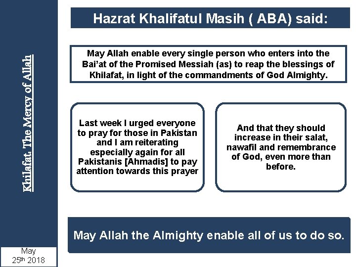 Khilafat: The Mercy of Allah Hazrat Khalifatul Masih ( ABA) said: May Allah enable