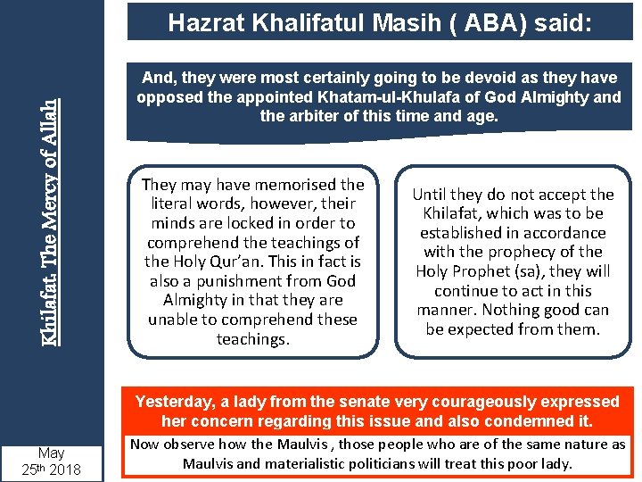 Khilafat: The Mercy of Allah Hazrat Khalifatul Masih ( ABA) said: May 2018 25