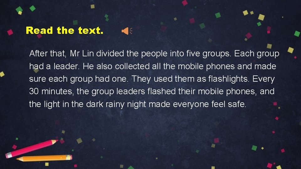 Read the text. After that, Mr Lin divided the people into five groups. Each