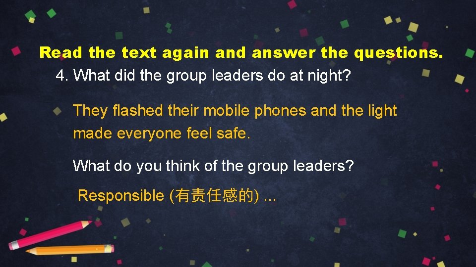 Read the text again and answer the questions. 4. What did the group leaders