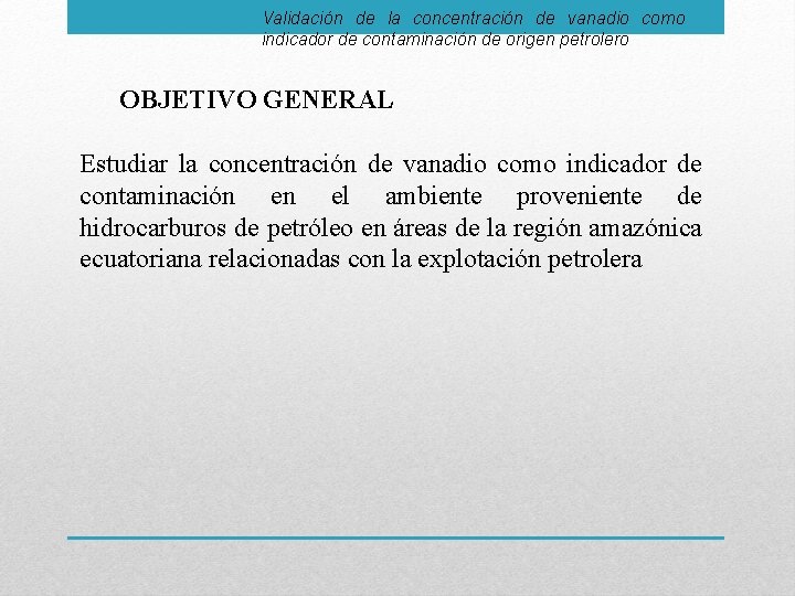 Validación de la concentración de vanadio como indicador de contaminación de origen petrolero OBJETIVO