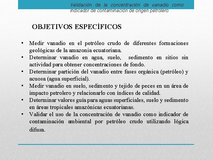 Validación de la concentración de vanadio como indicador de contaminación de origen petrolero OBJETIVOS