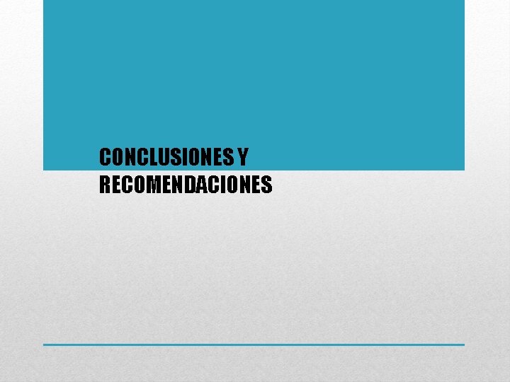 CONCLUSIONES Y RECOMENDACIONES 