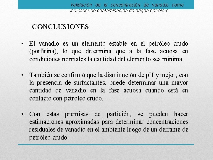 Validación de la concentración de vanadio como indicador de contaminación de origen petrolero CONCLUSIONES