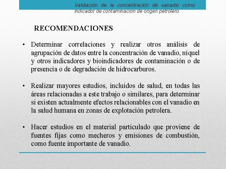 Validación de la concentración de vanadio como indicador de contaminación de origen petrolero RECOMENDACIONES