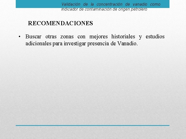 Validación de la concentración de vanadio como indicador de contaminación de origen petrolero RECOMENDACIONES