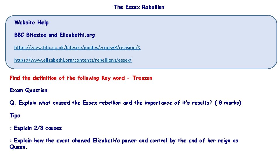 The Essex Rebellion Website Help BBC Bitesize and Elizabethi. org https: //www. bbc. co.
