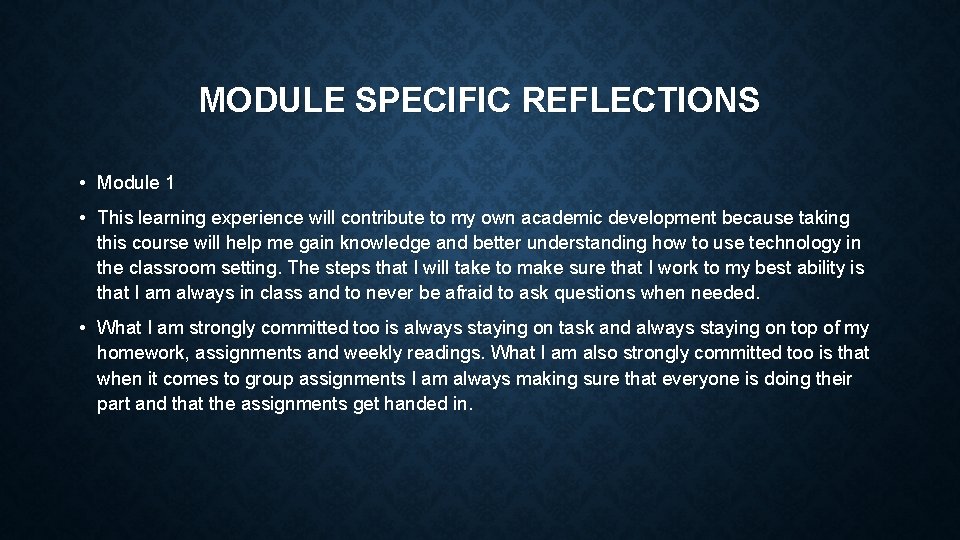 MODULE SPECIFIC REFLECTIONS • Module 1 • This learning experience will contribute to my MODULE SPECIFIC REFLECTIONS • Module 1 • This learning experience will contribute to my